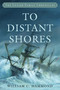 To Distant Shores by William C. Hammond, 9781493069002