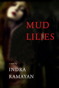 Mud Lilies by Indra Ramayan, 9781770866409