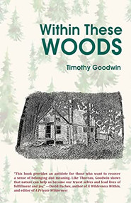 Within These Woods by Timothy Goodwin, Daniel J. Rice, 9781736089422