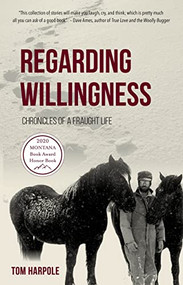 Regarding Willingness (Chronicles of a Fraught Life) by Tom Harpole, Daniel J. Rice, 9781736089408