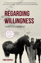 Regarding Willingness (Chronicles of a Fraught Life) by Tom Harpole, Daniel J. Rice, 9781736089408