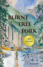 Burnt Tree Fork (A Novel) by J.C. Bonnell, Daniel J. Rice, 9781732496842