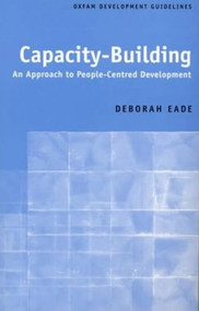 Capacity-Building (An approach to people-centred development) by Deborah Eade, 9780855983666