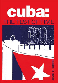 Cuba the Test of Time by Jean Stubbs, James Ferguson, 9780906156421