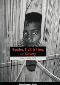 Gender, Trafficking, and Slavery by Rachel Masika, 9780855984786