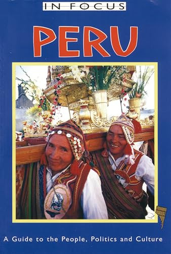 Peru In Focus (A Guide to the People, Politics and Culture) by Jane Holligan, 9781899365173