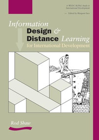 Information Design and Distance Learning for International Development by Margaret Ince, Rod Shaw, 9780906055922