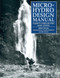 Micro-Hydro Design Manual (A guide to small-scale water power schemes) by Adam Harvey, 9781853391033