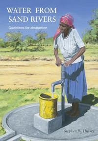 Water from Sand Rivers: Guidelines for Abstraction by Stephen Hussey, 9781843801269