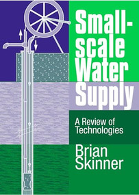 Small-Scale Water Supply (A review of technologies) by Brian Skinner, 9781853395406