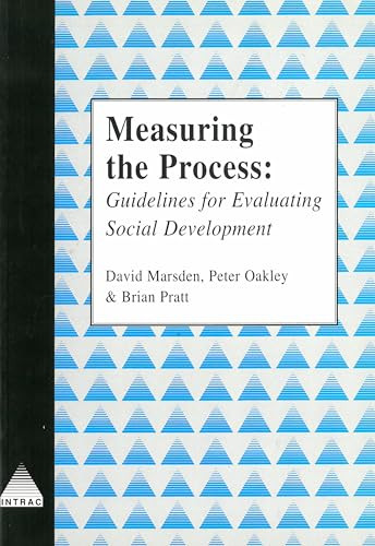 Measuring the Process (Guidelines for Evaluating Social Development) by David Marsden, Peter Oakley, Brian Pratt, 9781897748060