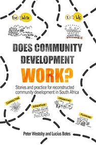Does Community Development Work? (Stories and practice for reconstructed community development in South Africa) by Peter Westoby, Lucius Botes, 9781788531290