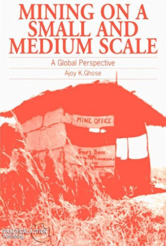 Mining on a Small and Medium Scale (A global perspective) by Ajoy Ghose, 9781853394010