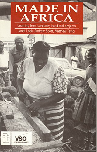 Made in Africa (Learning from carpentry hand-tool projects) by Janet Leek, Andrew Scott, Matthew Taylor, 9781853392092