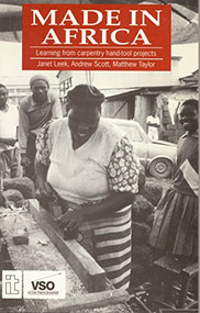 Made in Africa (Learning from carpentry hand-tool projects) by Janet Leek, Andrew Scott, Matthew Taylor, 9781853392092