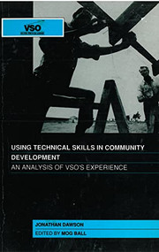 Using Technical Skills in Community Development (An analysis of VSOs experience) by Jonathan Dawson, Mog Ball, 9781853390784