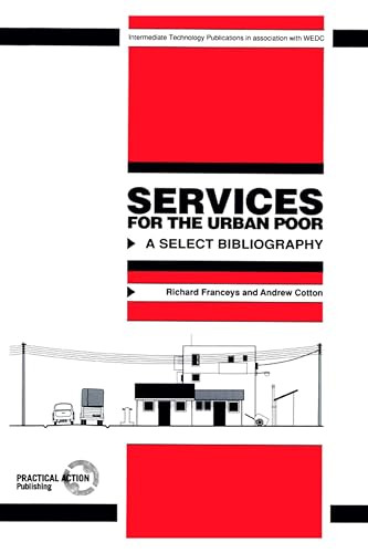 Services for the Urban Poor (A select bibliography) by Richard Franceys, Andrew Cotton, 9781853391880