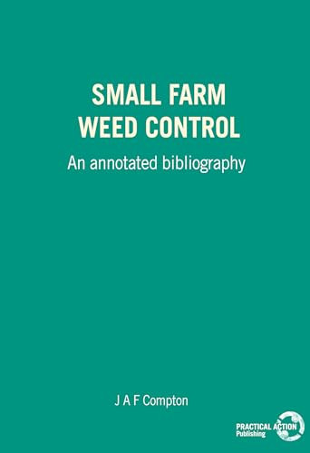Small Farm Weed Control (An annotated bibliography) by J.A.F. Compton, 9781853390524