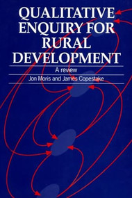 Qualitative Enquiry for Rural Development (A review) by Jon Moris, James Copestake, 9781853392153