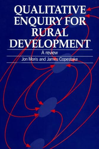 Qualitative Enquiry for Rural Development (A review) by Jon Moris, James Copestake, 9781853392153