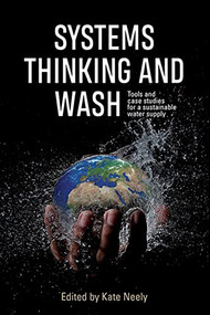 Systems Thinking and WASH (Tools and case studies for a sustainable water supply) by Kate Neely, 9781788530262