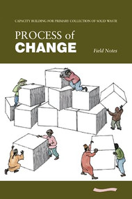 Process of Change - Field Notes: Capacity Building in Primary Collection of Solid Waste by Mansoor Ali, 9780906055694