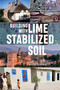 Building with Lime Stabilized Soil by Stafford Holmes, Bee Rowan, 9781788530019