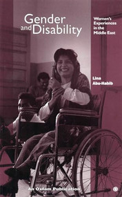 Gender and Disability (Women's Experiences in the Middle East) by Lina Abu-Habib, 9780855983635