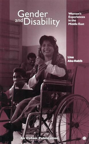 Gender and Disability (Women's Experiences in the Middle East) by Lina Abu-Habib, 9780855983635