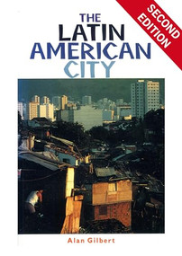 The Latin American City 2nd Edition by Alan Gilbert, 9781899365227