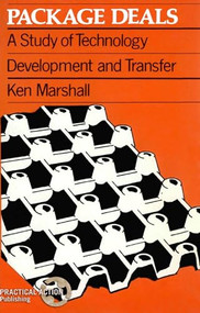 Package Deals (A study of technology development and transfer) by Ken Marshall, 9780903031868