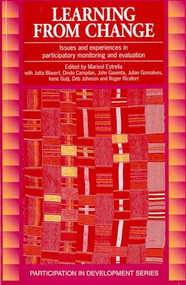 Learning from Change (Issues and experiences in participatory monitoring and evaluation) by Marisol Estrella, 9781853394690