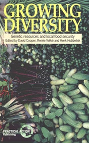 Growing Diversity (Genetic resources and local food security) - 9781853391231 by David Cooper, Renée Velve, Henk Hobbelink, 9781853391231