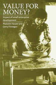 Value for Money? (The impact of small enterprise development) by Malcolm Harper, Gerry Finnegan, 9781853394362