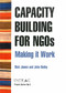 Capacity Building for NGOs (Making it work) by Rick James, John Hailey, 9781905240166