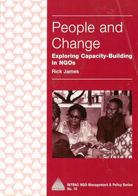 People and Change (Exploring Capacity Building in NGOs) by Rick James, 9781897748688