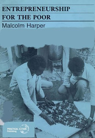 Entrepreneurship for the Poor by Malcolm Harper, 9780946688074