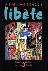 Libete (A Haiti Anthology) by Charles Arthur, Michael Dash, 9781899365296