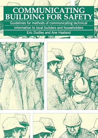 Communicating Building For Safety (Guidelines for communicating technical information to local builders and householders) by Eric Dudley, Ane Haaland, 9781853391835