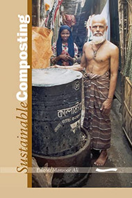 Sustainable Composting: Case Studies and Guidelines for Developing Countries by Mansoor Ali, 9781843800712