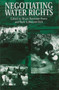 Negotiating Water Rights by Bryan Randolph Bruns, Ruth Meinzen-Dick, 9781853394843