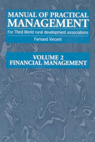Manual of Practical Management for Third World Rural Development Associations (Financial management) by Fernand Vincent, 9781853394058
