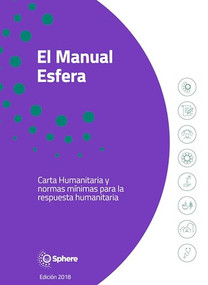 El Manual Esfera (Carta Humanitaria y normas minimas para la respuesta humanitaria) (Spanish Edition) by Sphere Association, 9781908176424
