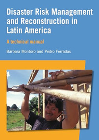 Disaster Risk Management and Reconstruction in Latin America (A technical guide) by Bárbara Montoro, Pedro Ferradas, 9781853396724