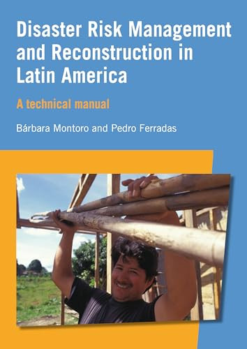 Disaster Risk Management and Reconstruction in Latin America (A technical guide) by Bárbara Montoro, Pedro Ferradas, 9781853396724