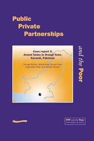 PPP and the Poor: Case report 3 - Awami Tanks in Orangi Town, Karachi, Pakistan by M Sohail, Norman Ahmed, 9781843800453