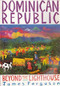 Dominican Republic (Beyond the Lighthouse) by James Ferguson, Duncan Green, 9780906156643