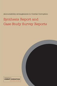 Accountability to Combat Corruption: Synthesis Report and Case Study Survey Reports by M Sohail, Sue Cavill, 9781843801214