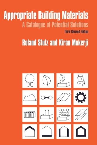 Appropriate Building Materials (A catalogue of potential solutions) by Roland Stulz, Kiran Mukerji, 9781853392252