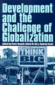 Development and the Challenge of Globalization by Peter Newell, Andrew Scott, Shirin Rai, 9781853394928